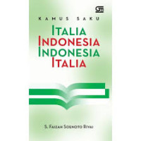Image of Kamus Italia Indonesia : Disertai Tata Bahasa Italia Ringkas Dan Glosarium Indonesia-Italia