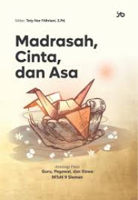 Image of Madrasah Cinta dan Asa : Antologi Puisi Guru, Pegawai, dan Siswa MTs N 9 Sleman