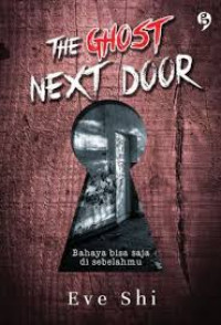 Image of The Ghost Next Door : Bahaya